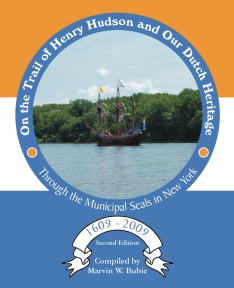 On the Trail of Henry Hudson and Our Dutch Heritage Through the Municipal Seals in New York, 1609 to 2009 - cover image