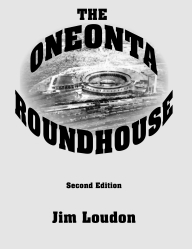 The Oneonta Roundhouse - book cover